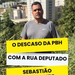 O Descaso da PBH com a Rua Deputado Sebastião Nascimento